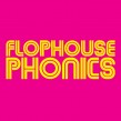 Flophouse Phonics